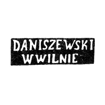 Клеймо мастера Данишевский И. - Вильно - инициалы "DANISZEWSKI" "W WILNIE" - 1844-1893 гг.